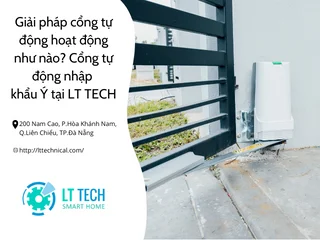 Giải pháp cổng tự động hoạt động như nào? Cổng tự động nhập  khẩu Ý tại LT TECH