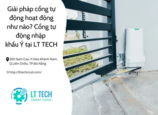 Giải pháp cổng tự động hoạt động như nào? Cổng tự động nhập  khẩu Ý tại LT TECH