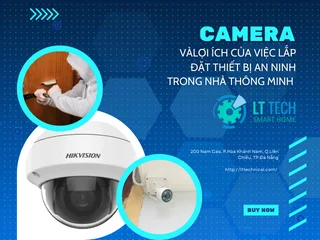 Camera và lợi ích của việc lắp đặt thiết bị an ninh trong nhà thông minh