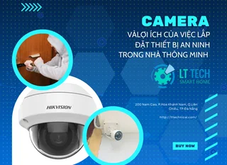 Camera và lợi ích của việc lắp đặt thiết bị an ninh trong nhà thông minh